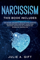 Narcissism: This book includes: Gaslighting, Narcissistic Abuse Recovery, Divorcing and Healing from a Narcissist. Escape from emotional destructive relationships and borderline personalities B0863V6GYY Book Cover