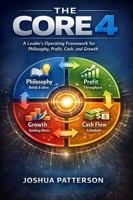 The CORE 4: A Leader's Operating Framework for Philosophy, Profit, Cash Flow, and Sustainable Growth B0GSCG456F Book Cover