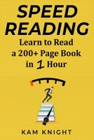 Speed Reading: Learn to Read a 200+ Page Book in 1 Hour 1087944414 Book Cover