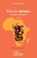 Fric en Afrique: La honte continentale Roman (Harmattan Congo-Brazzaville) (French Edition) 2343100411 Book Cover