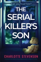 The Serial Killer's Son: A brand new absolutely gripping psychological thriller 1916978061 Book Cover