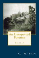 An Unexpected Fortune 1495252094 Book Cover