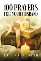 100 Prayers for Your Husband B0GXGPS3JV Book Cover