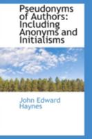 Pseudonyms of Authors: Including Anonyms and Initialisms - Primary Source Edition 1015760325 Book Cover