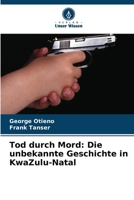 Tod durch Mord: Die unbekannte Geschichte in KwaZulu-Natal (German Edition) 6209567460 Book Cover