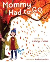 Mommy Had To Go 1952840074 Book Cover