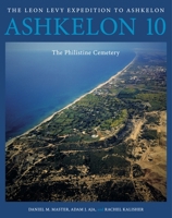Ashkelon 10 : The Philistine Cemetery 1646023544 Book Cover