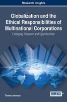 Globalization and the Ethical Responsibilities of Multinational Corporations: Emerging Research and Opportunities 1522525343 Book Cover