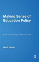 Making Sense of Education Policy: Studies in the Sociology and Politics of Education (1-Off) 0761974520 Book Cover