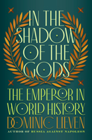 In the Shadow of the Gods: The Emperor in World History 0735222193 Book Cover
