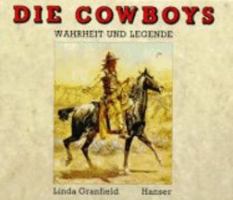 Die Cowboys. Wahrheit und Legende. 3446178392 Book Cover