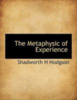 The Metaphysic of Experience 1019162880 Book Cover