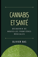 Cannabis et Santé: Découvrir de nouvelles frontières médicales B0CFZ8BHZR Book Cover