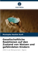 Gesellschaftliche Reaktionen auf den Zustand von Waisen und gefährdeten Kindern: (OVC) in der Metropole Kano - Nigeria 6203257427 Book Cover