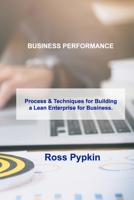 Business Performance: Process & Techniques for Building a Lean Enterprise for Business. 1803031352 Book Cover