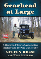 Gearhead at Large: A Backroad Tour of Automotive History and the Old Car Hobby 1476681171 Book Cover