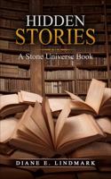Hidden Stories: A Stone Universe Book 1944174710 Book Cover