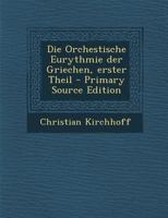 Die Orchestische Eurythmie Der Griechen, Erster Theil 1018821619 Book Cover