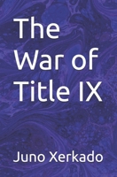 The War of Title IX B0FC6JRB6Y Book Cover