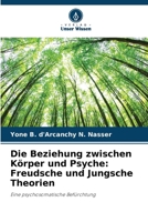 Die Beziehung zwischen Körper und Psyche: Freudsche und Jungsche Theorien (German Edition) 6207867157 Book Cover