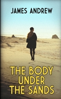 The Body Under the Sands: A historical mystery with a stunning twist (The Inspector Blades Mysteries) 1804621161 Book Cover