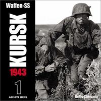 Waffen-SS KURSK 1943 Volume 1 (Archive Series) 0965758451 Book Cover