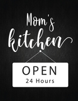 Mom is kitchen open 24 hours: Recipe Notebook to Write In Favorite Recipes | Best Gift for your MOM | Cookbook For Writing Recipes | Recipes and Notes for Your Favorite for Women, Wife, Mom 8.5" x 11" 1694018725 Book Cover