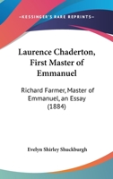 Laurence Chaderton, First Master of Emmanuel: Richard Farmer, Master of Emmanuel, an Essay 110413814X Book Cover