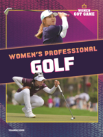 Women's Professional Golf (Women Got Game (Lerner B0GN61PS8K Book Cover