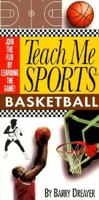 Teach Me Sports: Basketball (Join the Fun By Learning the Game) 1881649334 Book Cover