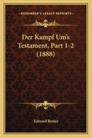 Der Kampf Um's Testament, Part 1-2 (1888) 1160069212 Book Cover