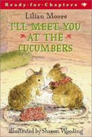 I'll Meet You At The Cucumbers 0689844964 Book Cover