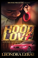 Hood Love 4: Loving A Carter 1657343812 Book Cover
