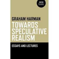 Towards Speculative Realism: Essays & 1846943949 Book Cover