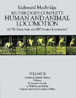 Muybridge's Complete Human and Animal Locomotion: All 781 Plates from the 1887 Animal Locomotion: New Volume 3 (Reprint of original volumes 9-11) 048623794X Book Cover