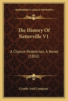 The History Of Netterville V1: A Chance Pedestrian, A Novel 1165684292 Book Cover