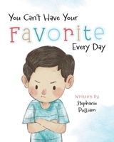 You Can't Have Your Favorite Every Day B0DX3LVY8F Book Cover