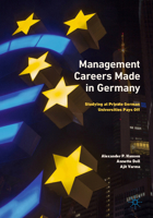 Management Careers Made in Germany: Studying at Private German Universities Pays Off 9811371377 Book Cover
