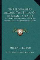 Three Summers Among the Birds of Russian Lapland 1167227824 Book Cover