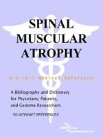 Spinal Muscular Atrophy - A Bibliography and Dictionary for Physicians, Patients, and Genome Researchers 0497112957 Book Cover