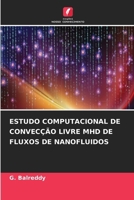 Estudo Computacional de Convecção Livre Mhd de Fluxos de Nanofluidos (Portuguese Edition) 663005928X Book Cover