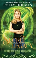 The Secret Legacy (The Well Watchers Series Book 1) 0645563943 Book Cover