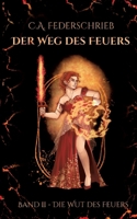Der Weg des Feuers: Die Wut des Feuers (German Edition) 3384908651 Book Cover