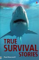 True Survival Stories (True Adventure Stories) 0794536484 Book Cover
