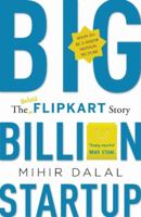 Big Billion Startup: The Untold Flipkart Story 9389109140 Book Cover
