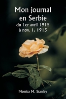 Mon journal en Serbie du 1er avril 1915 à nov. 1, 1915 (French Edition) 9359941271 Book Cover