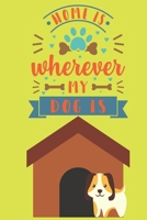 Home is wherever my dog is: Book gifts for animal lovers: Lined pages with doggo icon 1671090519 Book Cover