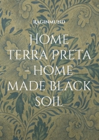 Home Terra Preta - home made black soil 3756231968 Book Cover