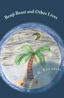 Benji Beast and Other Lives 1508826552 Book Cover