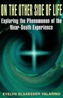 On the Other Side of Life: Exploring the Phenomenon of the Near-Death Experience 0306455617 Book Cover